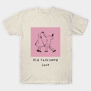 Old fashioned Love T-Shirt